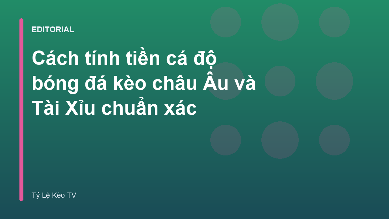 Hướng dẫn cách tính tiền cá độ bóng đá