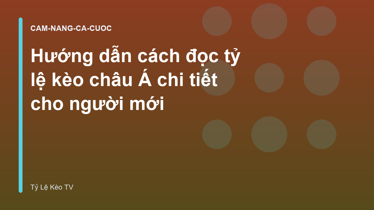 Read more about the article Hướng dẫn cách đọc tỷ lệ kèo châu Á chi tiết cho người mới